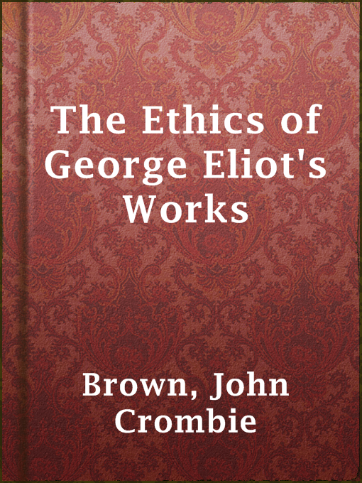 John Crombie Brown作のThe Ethics of George Eliot's Worksの作品詳細 - 貸出可能